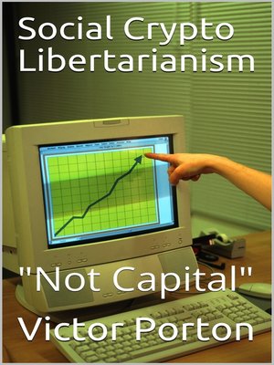cover image of Social Crypto Libertarianism ("Not Capital")